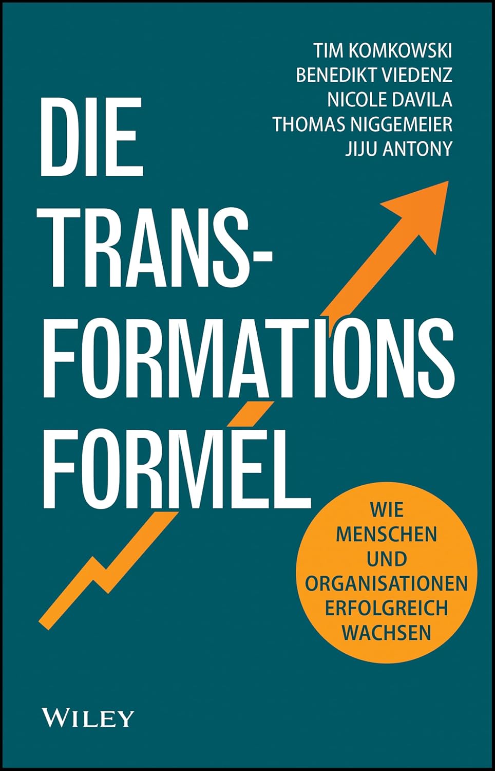 Die Transformationsformel: wie Menschen und Organisationen erfolgreich wachsen